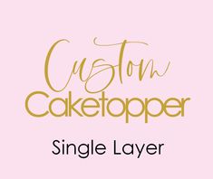 the custom cake topper is shown in gold on a pink background with text that reads,