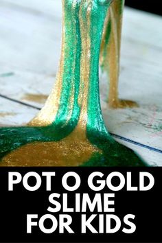 a green and gold slime recipe with the title pot - o - gold slime recipe