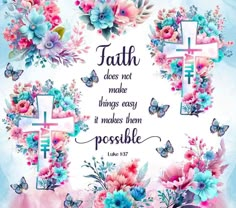 a cross and flowers with the words faith does not make things easy it makes them possible