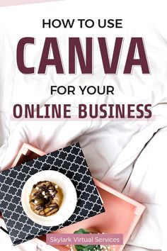 the cover of how to use canva for your online business, including food and drinks