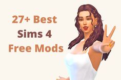 the woman is holding her hand up to say, best slims 4 free mods