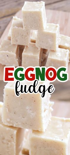 eggnog fudge is an easy and delicious dessert that's ready to be eaten