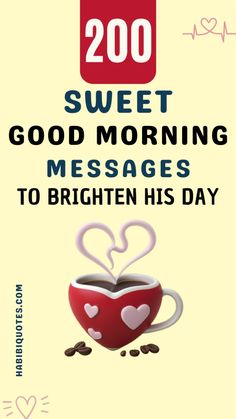 the cover of 200 sweet good morning messages to brighten his day, with hearts in a cup