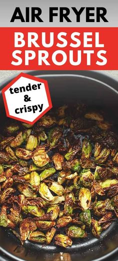 an air fryer with brussel sprouts in it and the words, tender crispy