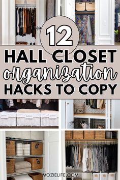 closet organization hacks to copy in the closet with text overlay that reads, 12 hall closet organization hacks to copy