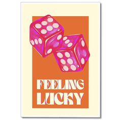 two pink dices with white dots on an orange background that says feeling lucky,