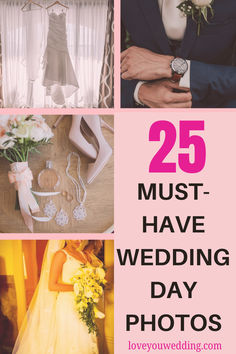 25 must - have wedding day photos for the bride and groom to take pictures together