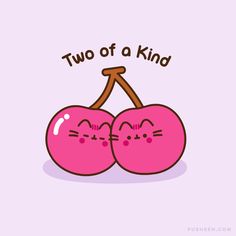 two pink cherries with the words two of a kind written on them