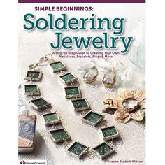 the book cover for simple beginnings soldering jewelry by susan staddlings, author