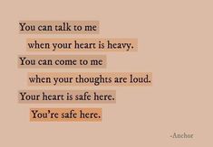 the words are written in two different languages, one says you can talk to me when your heart is heavy