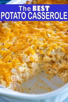 the best potato casserole recipe is made with potatoes, cheese and other ingredients