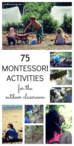 several photos with the words montessoi activities for the outdoors classroom