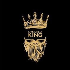 a beard with a crown on it and the words live like a king royalty illustration