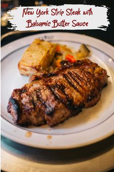 a steak and potatoes on a plate with the words new york strip steak with balsamic butter sauce