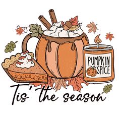 a pumpkin spice mug filled with whipped cream, cinnamon and other autumn treats next to it is the words tis the season