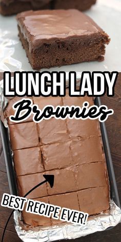 chocolate brownies with the words, lunch lady brownies best recipe ever on it