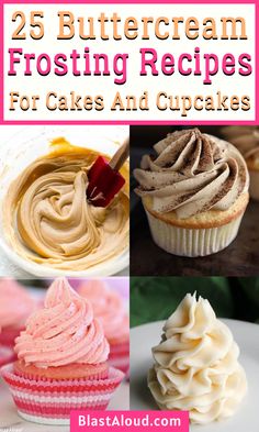 the top 25 buttercream frosting recipes for cakes and cupcakes