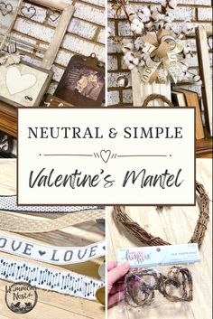 several different pictures with the words neutral and simple valentine's matel on them