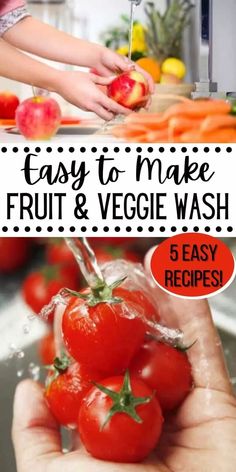 a person holding tomatoes in their hand with the words easy to make fruit and veggie wash