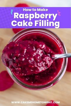 raspberry cake filling in a glass jar with a spoon on the side and text overlay reading how to make raspberry cake filling