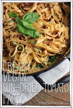 creamy vegan sun - dried tomato pasta with basil