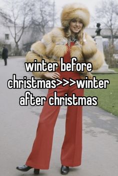 a woman in red pants and fur coat with text that reads winter before christmas > > >