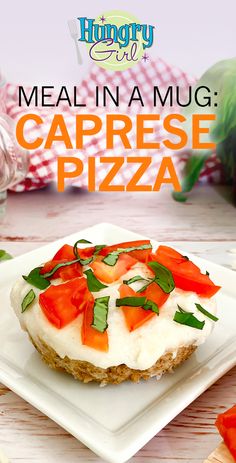 a plate with a piece of pizza on top of it and the title reads meal in a mug caprese pizza