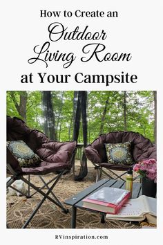 an outdoor living room at your campsite with text overlay that reads how to create an outdoor living room at your campsite