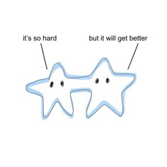 two starfishs with the words it's so hard but it will get better