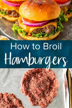 hamburgers with lettuce and tomatoes on top, and the words how to broil hamburgers above them