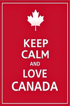 the words keep calm and love canada on a red background