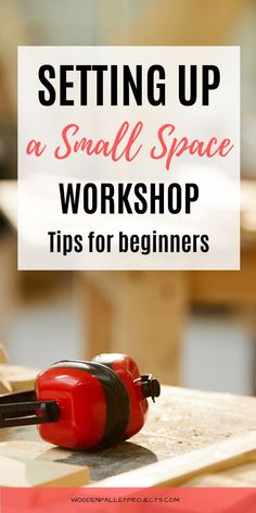 a small space workshop with the title setting up a small space workshop tips for beginners