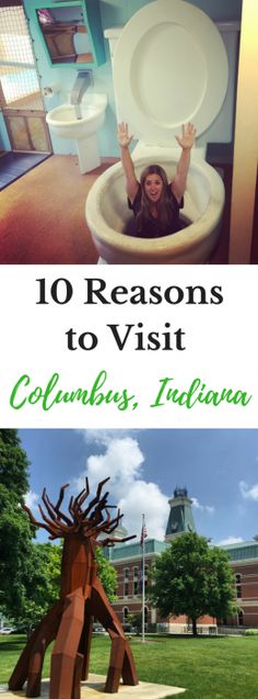 a woman sitting in a toilet with the words 10 reasons to visit columbus, indiana