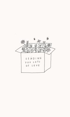 a black and white drawing of a box with flowers in it that says sending you lots of love