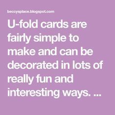 the words u - fold cards are fairly simple to make and can be decorated in lots of really fun and interesting ways