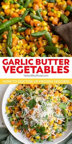 this is an image of garlic butter veggies and how to doctor up frozen veggies