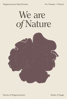 we are of nature poster with the words, roots of regination and state of space