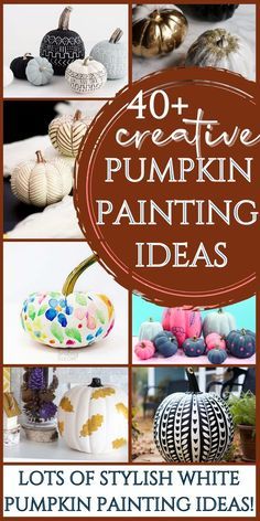 the cover of 40 creative pumpkin painting ideas, with pictures of pumpkins and other decorations