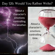 an hourglass with red sand inside and lightning in the sky behind it that reads, day 16 would you rather write writer?