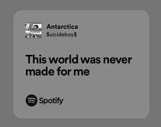 this world was never made for me spotify logo on grey background with black and white text