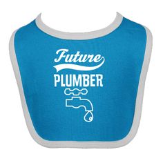 Future Plumber Baby Bib occupation gift for boys or girls with faucet logo plumbing design. $12.99 www.homewiseshopperkids.com Logo Plumbing, Gift For Boys, Ole Miss, Gifts For Boys