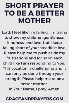 a poem written in black and white with the words short prayer to be a better mother