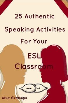 the cover of 25 authentic speaking activities for your esl classroom