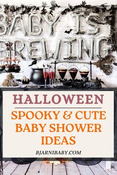 halloween spooky and cute baby shower ideas with text overlay that reads, baby's brewing