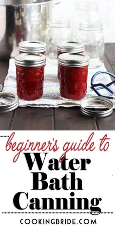 the beginner's guide to water bath canning is easy and fun for all ages