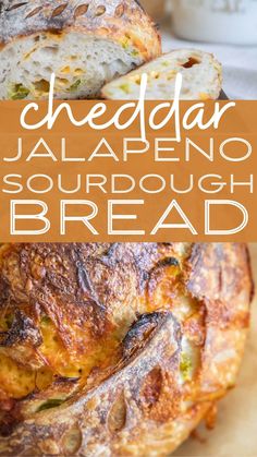 a close up of bread on a cutting board with the words cheddar jalapeno sourdough bread