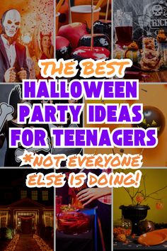 the best halloween party ideas for teenagers not everyone else is doing