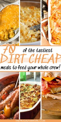 a collage of different types of food with text overlay that reads 40 of the fastest dirt - cheap meals to feed your whole crew