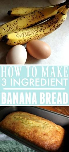 banana bread and eggs in pans with text overlay how to make 3 ingredient banana bread