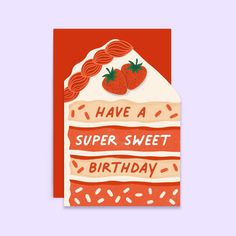 a card with the words have a super sweet birthday written on it and two strawberries